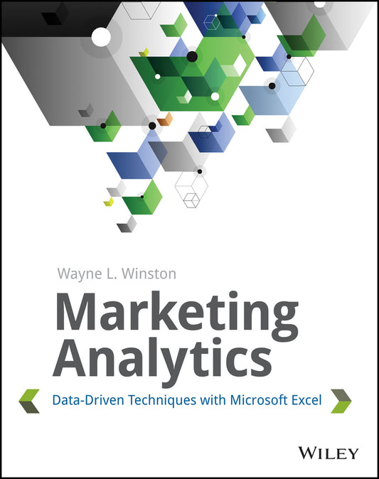 Marketing Analytics; Data-Driven Techniques with Microsoft Excel (Paperback / softback) 9781118373439