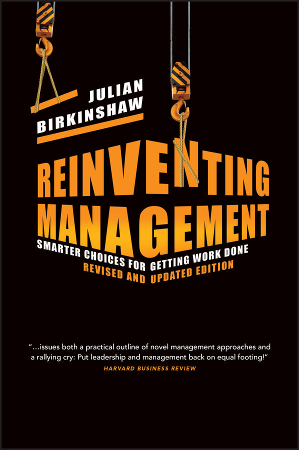 Reinventing Management; Smarter Choices for Getting Work Done, Revised and Updated Edition (Hardback) 9781118375907
