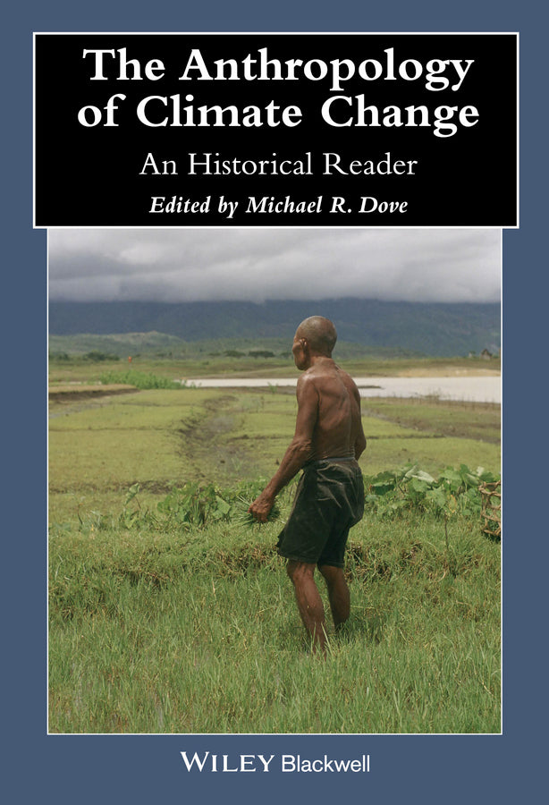 The Anthropology of Climate Change; An Historical Reader (Paperback / softback) 9781118383001