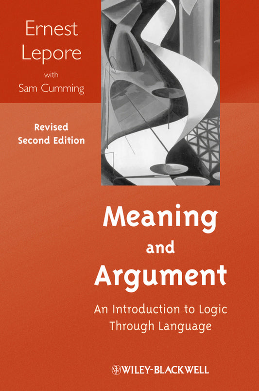 Meaning and Argument; An Introduction to Logic Through Language (Paperback / softback) 9781118390191