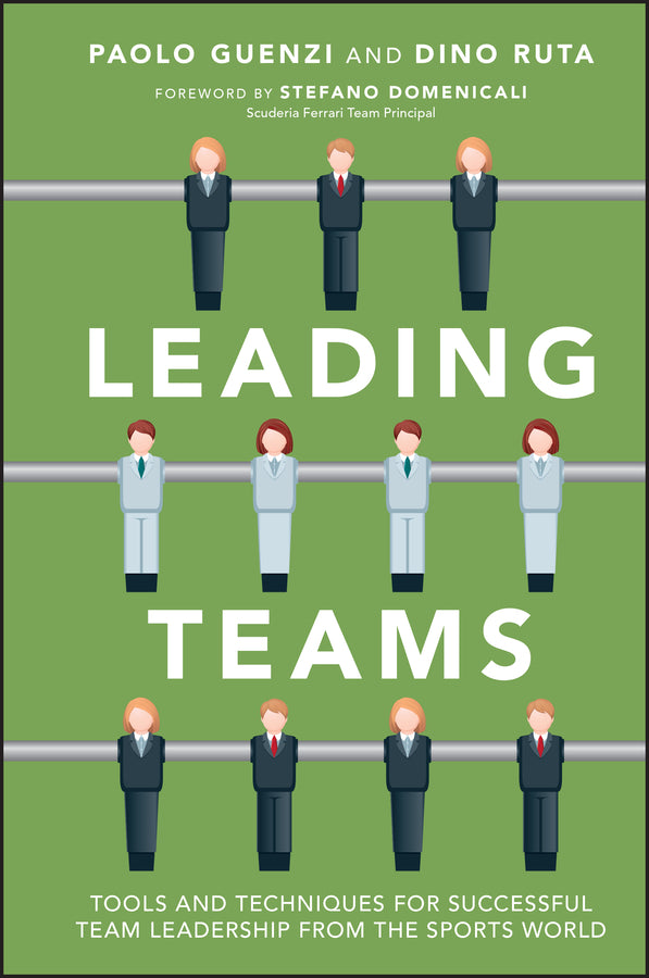 Leading Teams; Tools and Techniques for Successful Team Leadership from the Sports World (Hardback) 9781118392096