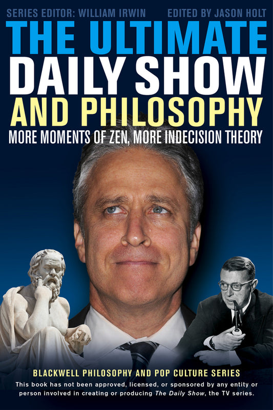 The Ultimate Daily Show and Philosophy; More Moments of Zen, More Indecision Theory (Paperback / softback) 9781118397688