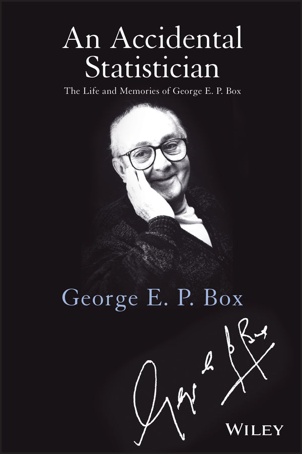 An Accidental Statistician; The Life and Memories of George E. P. Box (Hardback) 9781118400883