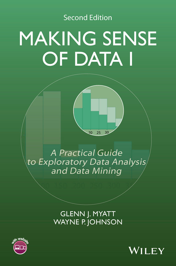 Making Sense of Data I; A Practical Guide to Exploratory Data Analysis and Data Mining (Paperback / softback) 9781118407417