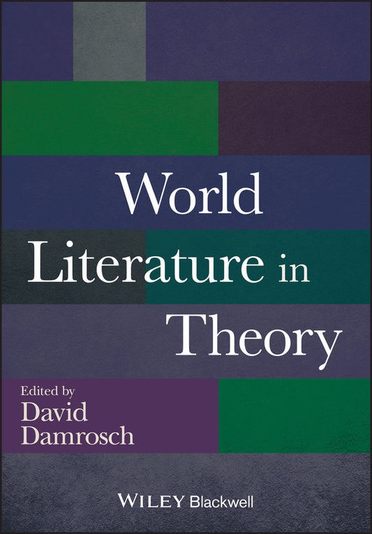 World Literature in Theory (Hardback) 9781118407684