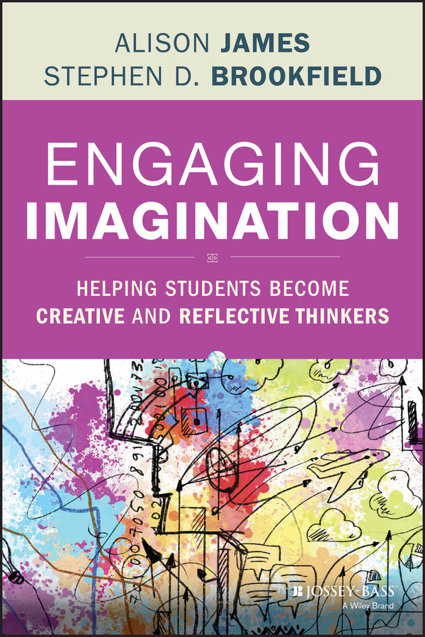 Engaging Imagination; Helping Students Become Creative and Reflective Thinkers (Hardback) 9781118409473