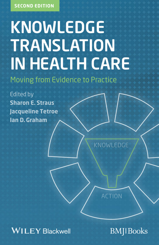 Knowledge Translation in Health Care; Moving from Evidence to Practice (Paperback / softback) 9781118413548