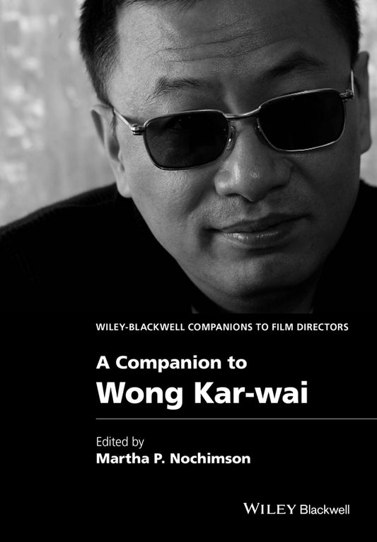 A Companion to Wong Kar-wai (Hardback) 9781118424247