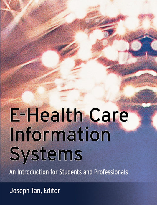 E-Health Care Information Systems; An Introduction for Students and Professionals (Paperback / softback) 9781118425770