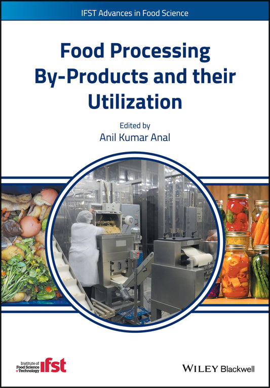 Food Processing By-Products and their Utilization (Hardback) 9781118432884