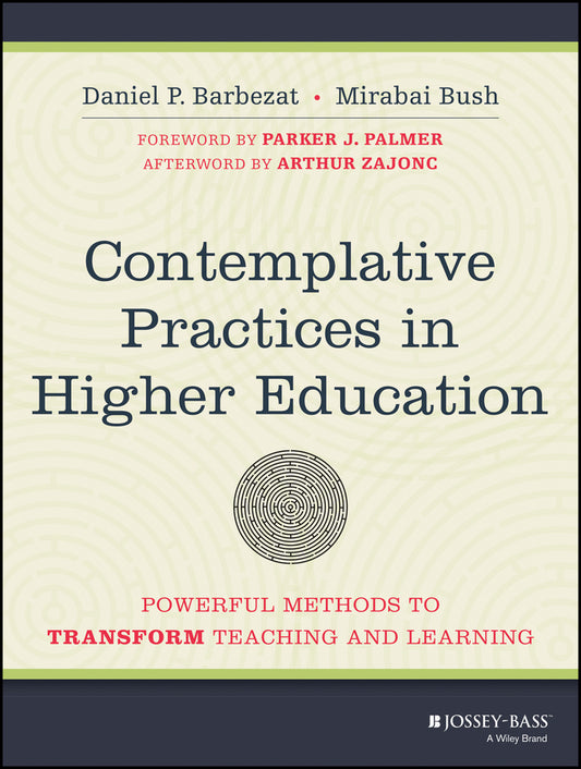 Contemplative Practices in Higher Education; Powerful Methods to Transform Teaching and Learning (Paperback / softback) 9781118435274