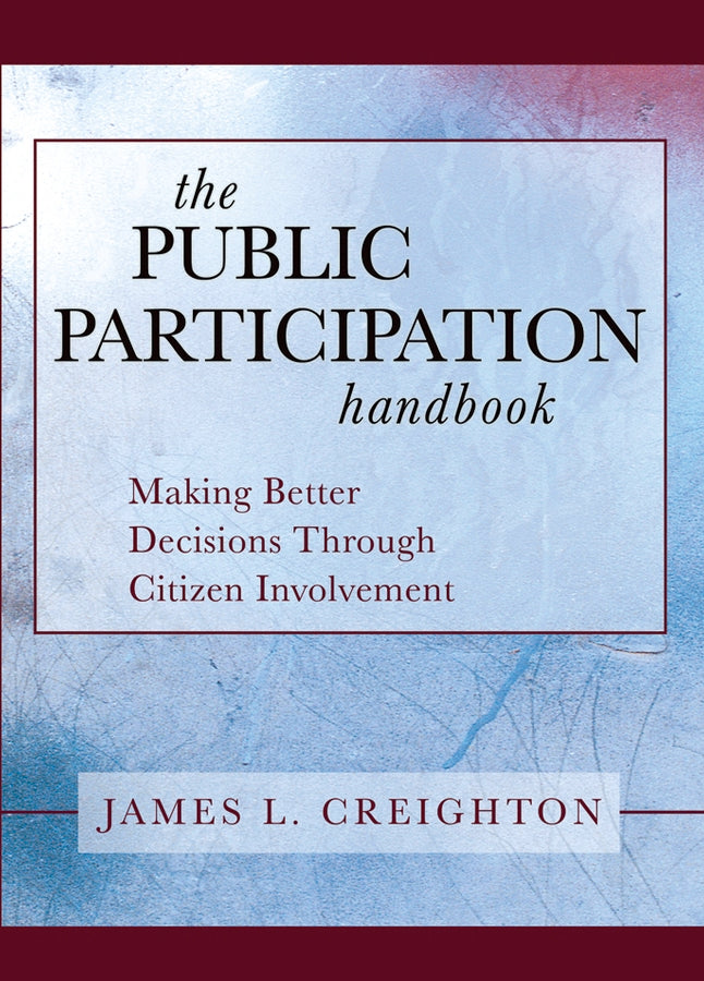 The Public Participation Handbook; Making Better Decisions Through Citizen Involvement (Paperback / softback) 9781118437049