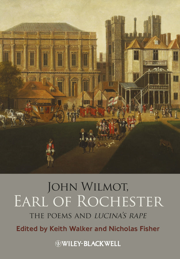John Wilmot, Earl of Rochester; The Poems and Lucina's Rape (Paperback / softback) 9781118438794