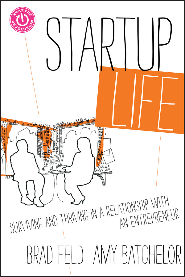 Startup Life; Surviving and Thriving in a Relationship with an Entrepreneur (Hardback) 9781118443644