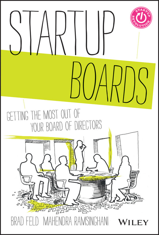 Startup Boards; Getting the Most Out of Your Board of Directors (Hardback) 9781118443668