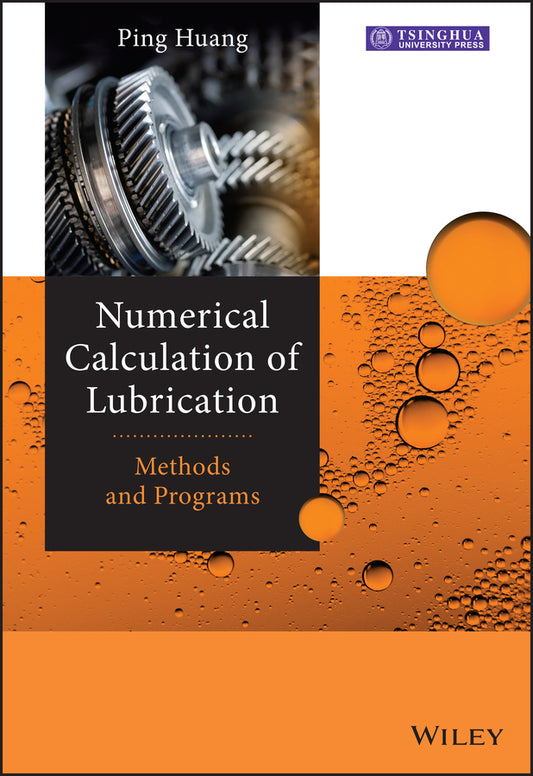 Numerical Calculation of Lubrication – Methods and  Programs; Methods and Programs (Hardback) 9781118451199
