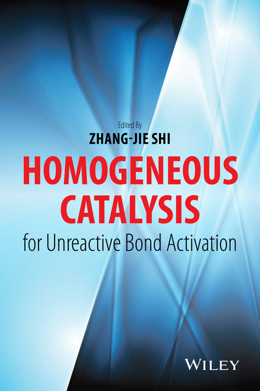 Homogeneous Catalysis for Unreactive Bond Activation (Hardback) 9781118452233