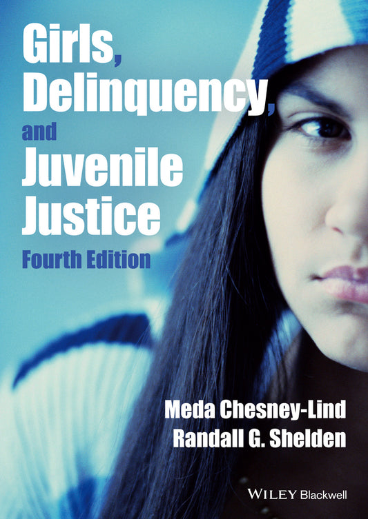 Girls, Delinquency, and Juvenile Justice (Paperback / softback) 9781118454060