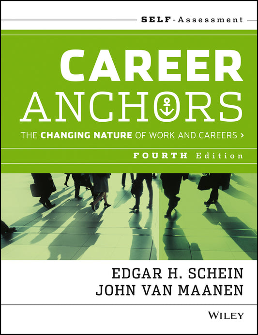Career Anchors; The Changing Nature of Careers Self Assessment (Paperback / softback) 9781118455760