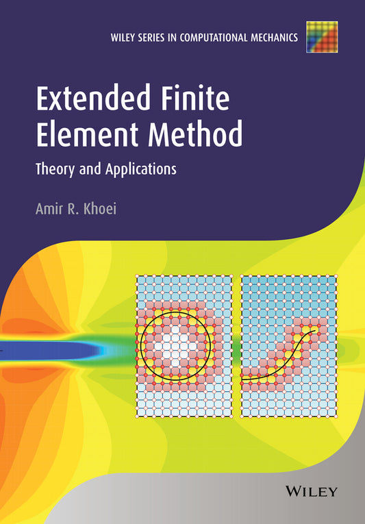 Extended Finite Element Method; Theory and Applications (Hardback) 9781118457689
