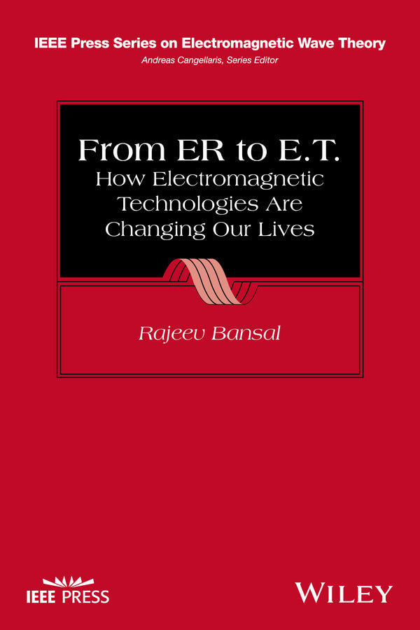 From ER to E.T.; How Electromagnetic Technologies Are Changing Our Lives (Paperback / softback) 9781118458174
