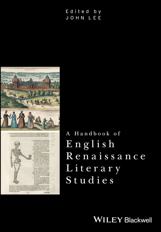 A Handbook of English Renaissance Literary Studies (Hardback) 9781118458785