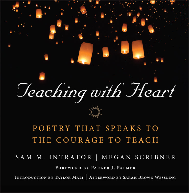 Teaching with Heart; Poetry that Speaks to the Courage to Teach (Hardback) 9781118459430