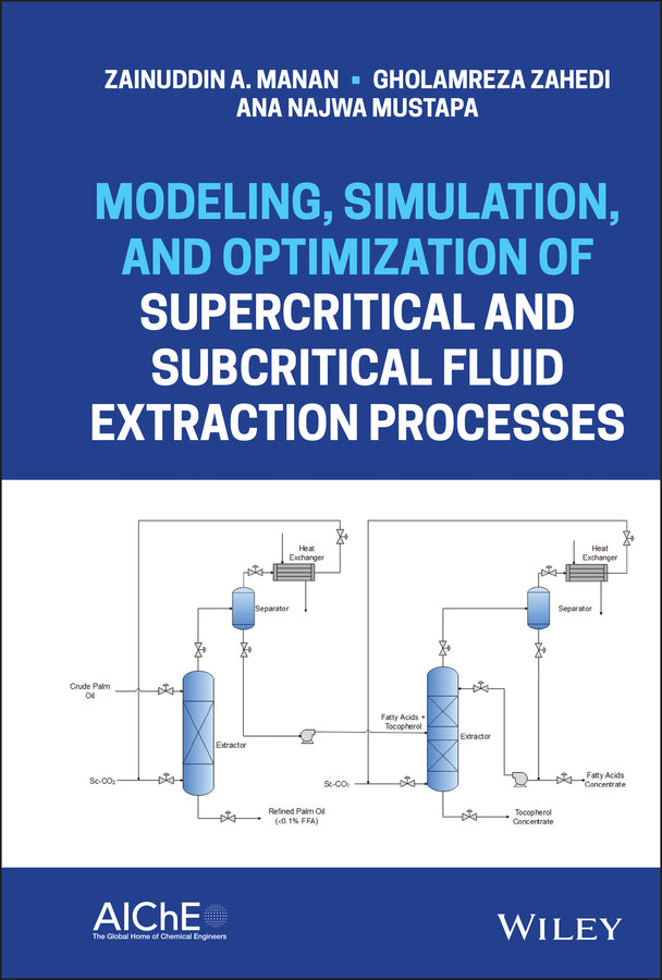 Modeling, Simulation, and Optimization of Supercritical and Subcritical Fluid Extraction Processes (Hardback) 9781118460177