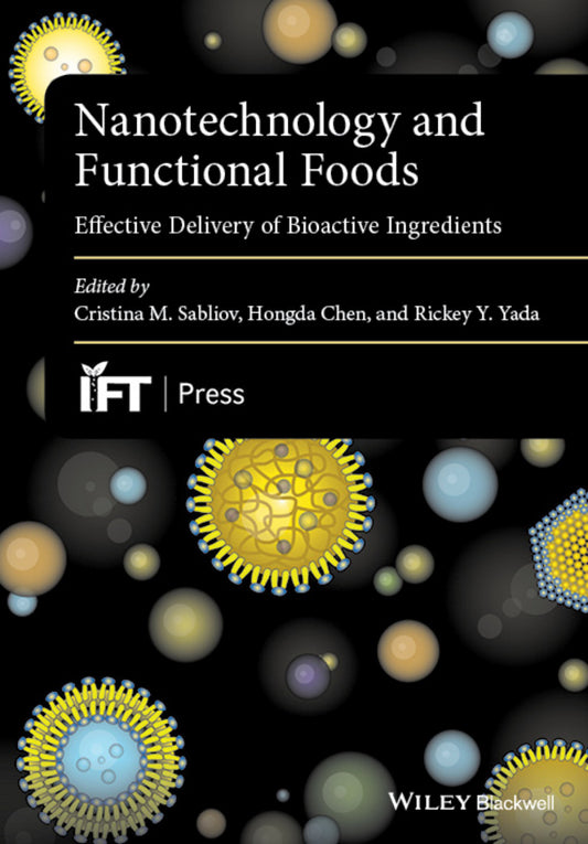 Nanotechnology and Functional Foods; Effective Delivery of Bioactive Ingredients (Hardback) 9781118462201