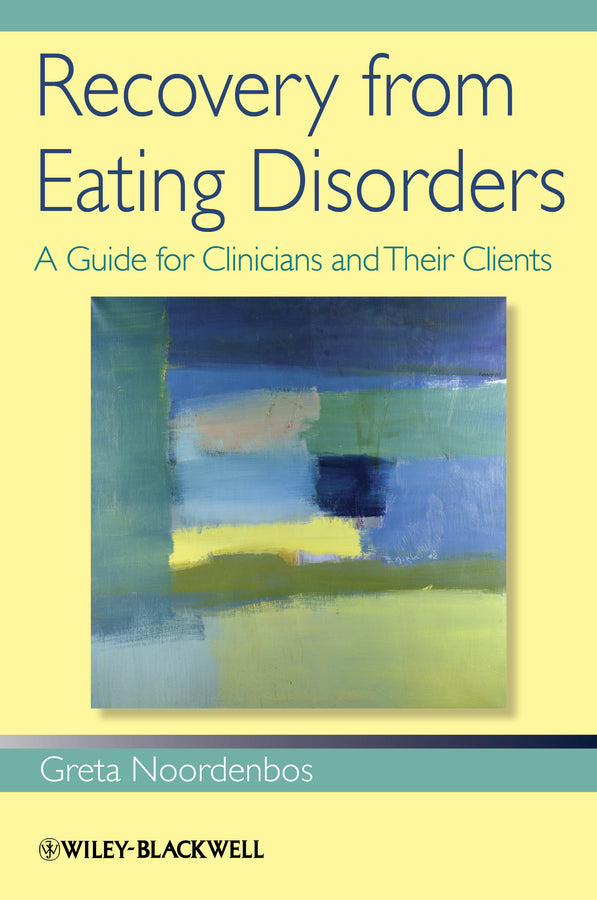 Recovery from Eating Disorders; A Guide for Clinicians and Their Clients (Paperback / softback) 9781118469194