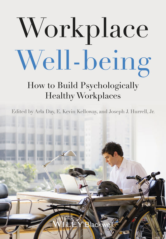 Workplace Well-being; How to Build Psychologically Healthy Workplaces (Hardback) 9781118469460