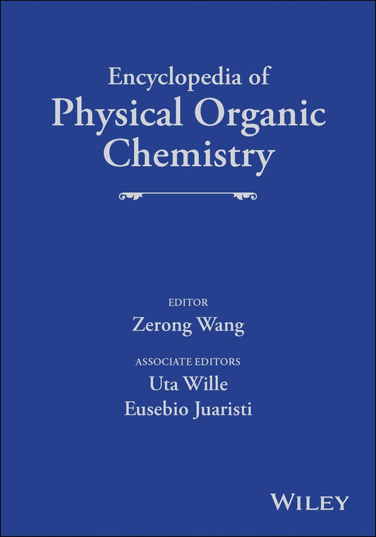 Encyclopedia of Physical Organic Chemistry, 6 Volume Set (Hardback) 9781118470459