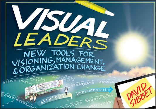 Visual Leaders; New Tools for Visioning, Management, and Organization Change (Paperback / softback) 9781118471654