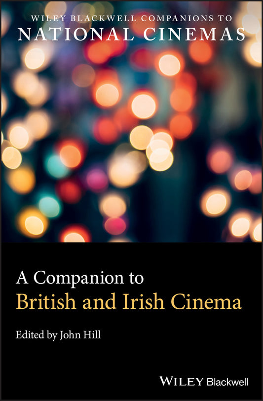 A Companion to British and Irish Cinema (Hardback) 9781118477519