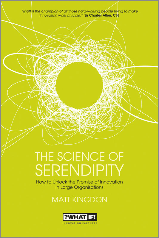 The Science of Serendipity; How to Unlock the Promise of Innovation (Paperback / softback) 9781118478103