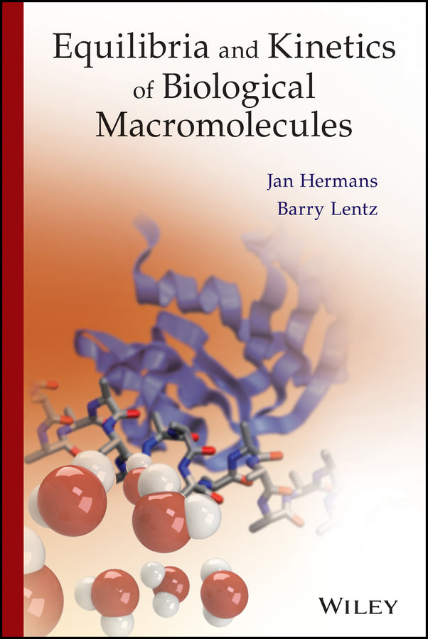 Equilibria and Kinetics of Biological Macromolecules (Hardback) 9781118479704
