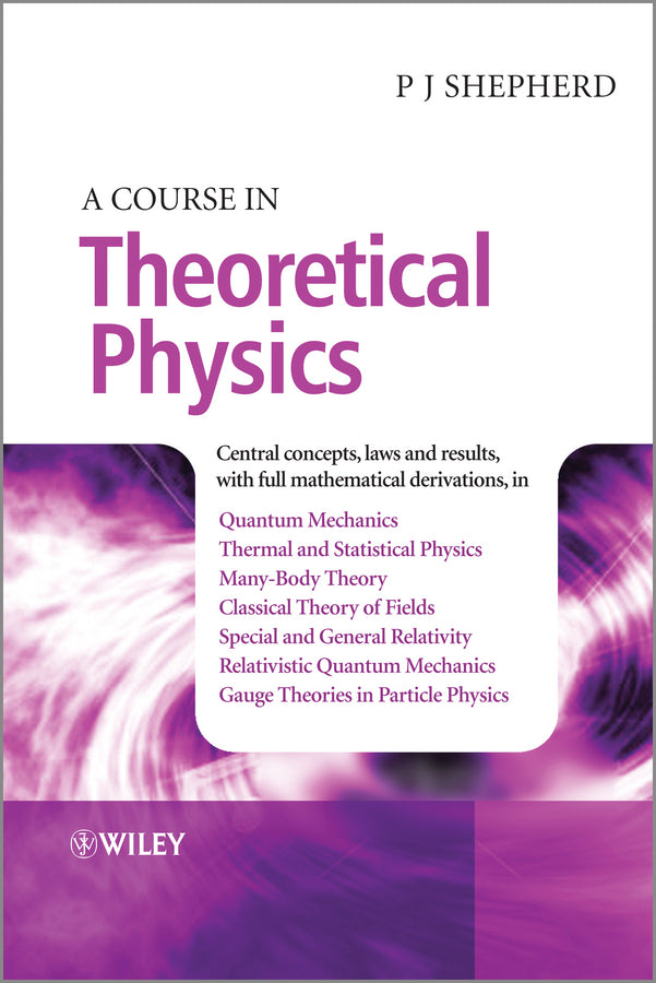 A Course in Theoretical Physics (Paperback / softback) 9781118481424