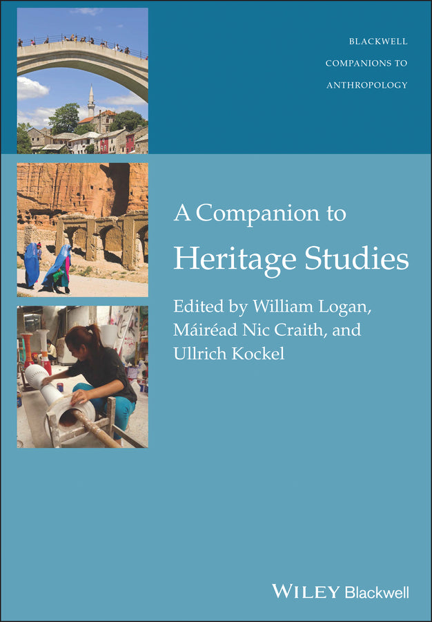 A Companion to Heritage Studies (Hardback) 9781118486665