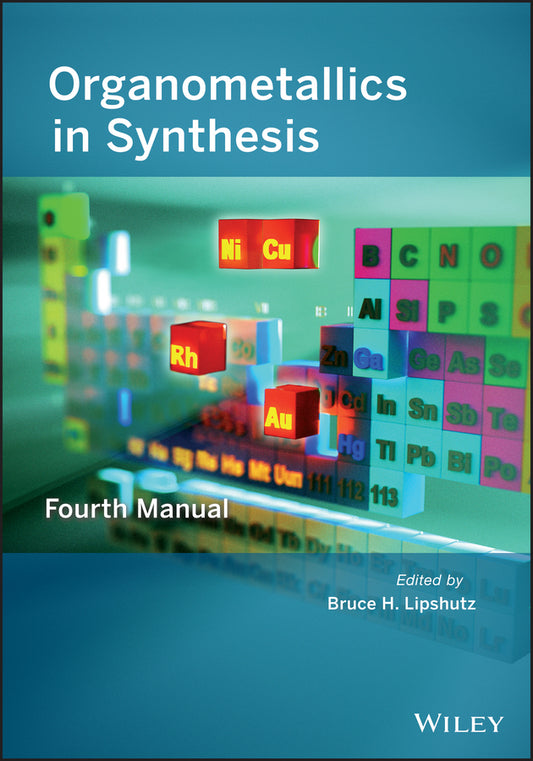 Organometallics in Synthesis; Fourth Manual (Paperback / softback) 9781118488829