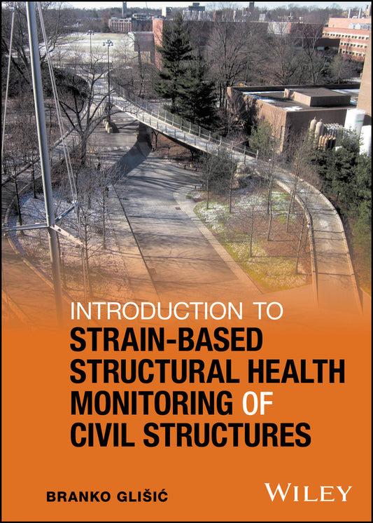 Introduction to Strain-Based Structural Health Monitoring of Civil Structures (Hardback) 9781118495353