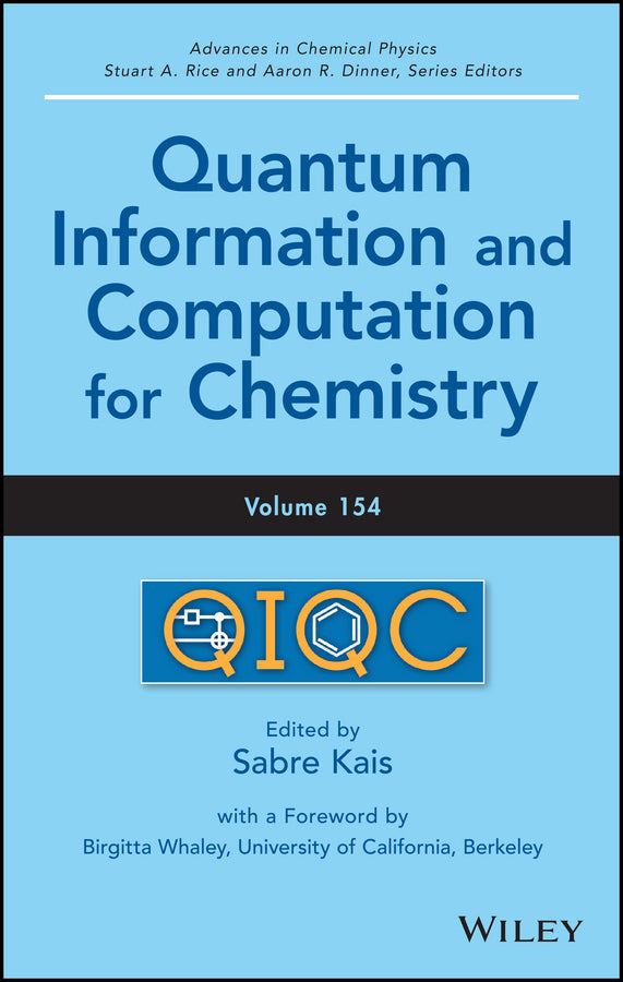 Quantum Information and Computation for Chemistry, Volume 154 (Hardback) 9781118495667