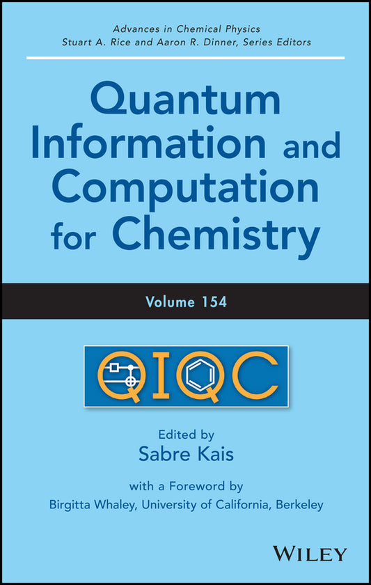 Quantum Information and Computation for Chemistry, Volume 154 (Hardback) 9781118495667