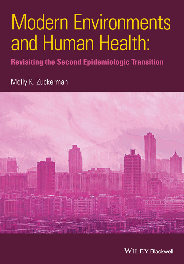 Modern Environments and Human Health; Revisiting the Second Epidemiological Transition (Hardback) 9781118504208