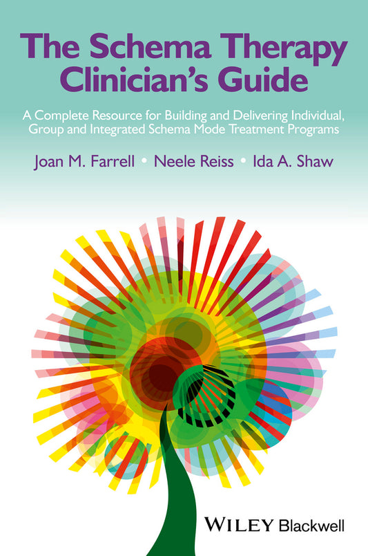 The Schema Therapy Clinician's Guide; A Complete Resource for Building and Delivering Individual, Group and Integrated Schema Mode Treatment Programs (Hardback) 9781118509180