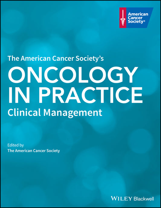 The American Cancer Society's Oncology in Practice; Clinical Management (Hardback) 9781118517642