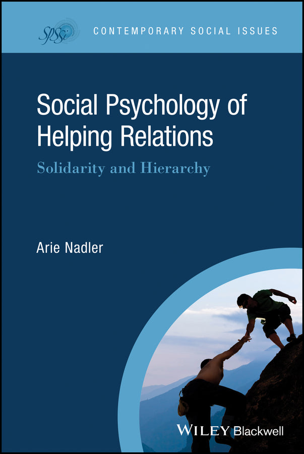 Social Psychology of Helping Relations; Solidarity and Hierarchy (Hardback) 9781118521519