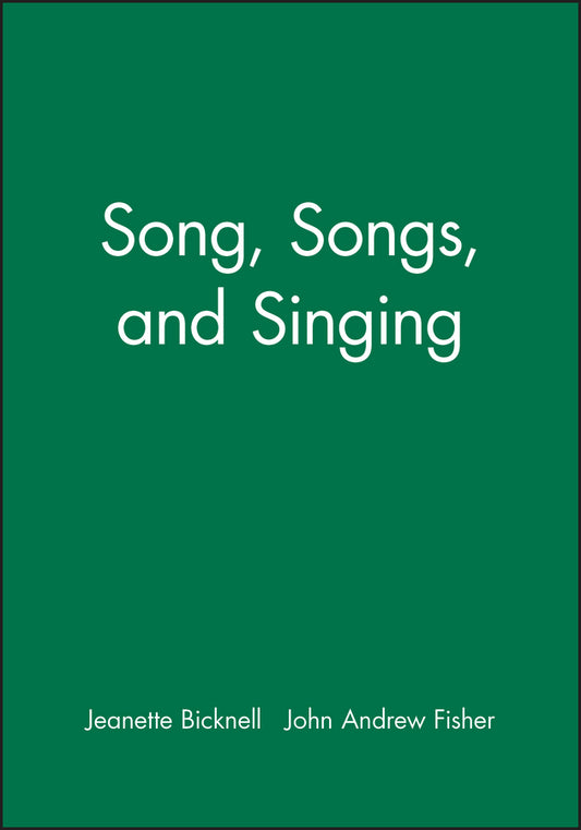 Song, Songs, and Singing (Paperback / softback) 9781118524671