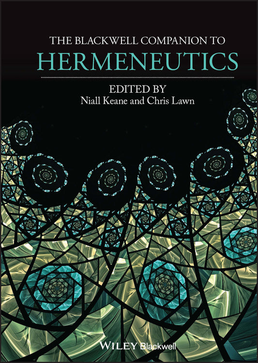 The Blackwell Companion to Hermeneutics (Hardback) 9781118529638