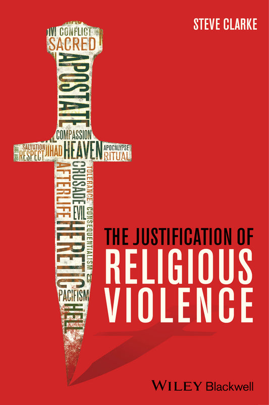 The Justification of Religious Violence (Hardback) 9781118529751