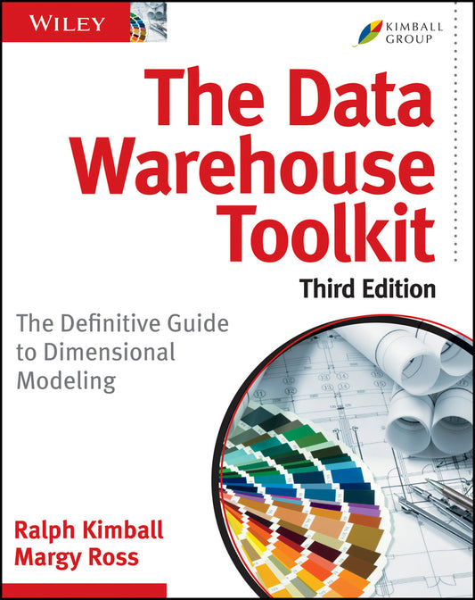 The Data Warehouse Toolkit; The Definitive Guide to Dimensional Modeling (Paperback / softback) 9781118530801